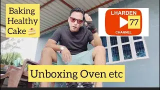 UNBOXING OVEN ETC @Lharden77 #cooking #cake #tibetan #vlogger #passion
