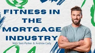 Fitness in The Mortgage Industry