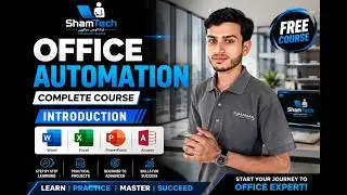 Office Automation Complete | Part 1 | Complete Introduction | Beginner to Advanced | Sham Tech