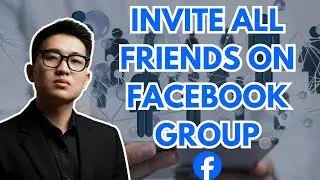 How To Invite All Friends On Facebook Group Automatically