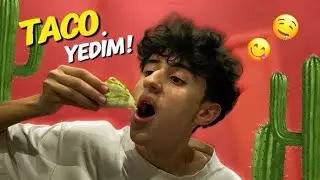 İlk Dəfə Taco Yedim.