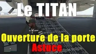 [GTA 5 Online] Astuce - Ouvrir la porte du titan