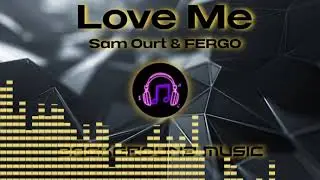Love Me - Sam Ourt & FERGO (NO COPYRIGHT) Background Music