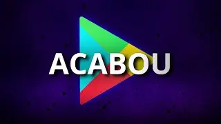 O FIM DA PLAY STORE