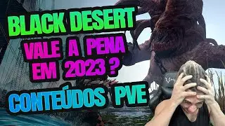 BLACK DESERT - VALE A PENA JOGAR EM 2023? (CONTEÚDO PVE)