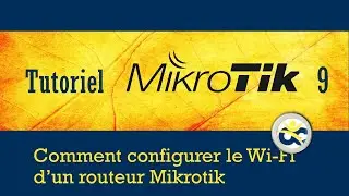 Mikrotik Tutorial 9 - Setting up Wi-Fi on a Mikrotik Router (2018)