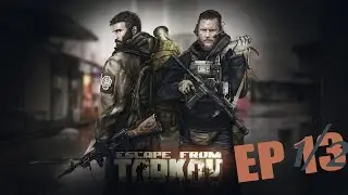Tarkov 12.12.30 Ep 13 1/2?