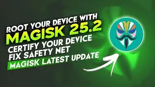 Magisk v25.2 Update | Root Your Device With Magisk 25 | Fix SafetyNet Issue | How To Root Android