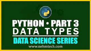 Python Part 3 • Data Types • Data Science Series