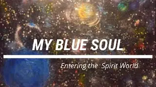 Life Between Lives with Rifa Hodgson - My Blue Soul