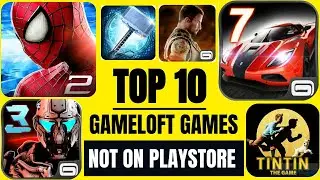 TOP 10 GAMELOFT GAMES NOT AVAILABLE ON PLAYSTORE🔥 OFFLINE | HINDI