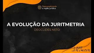 A evolução da jurimetria | Deoclides Neto | Juit