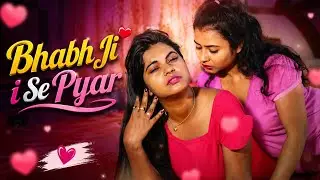 Bhabhi Ji Se Pyar Ho Gaya 😍 | Romantic Lesbian Love Story | LGBTQ Love Story | Ws Officials