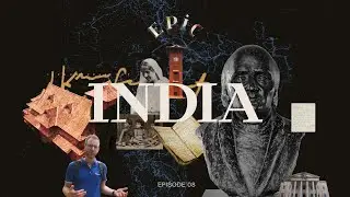 EPIC: India (Episode 8)