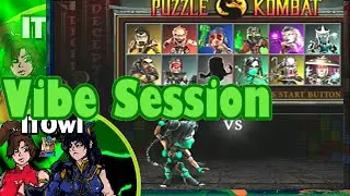 Puzzle Kombat Attempts  - [ Vibe Session ] ... Mortal Kombat Deception