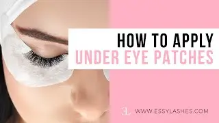 HOW TO APPLY UNDER EYE PATCHES / PADS FOR LASH EXTENSIONS