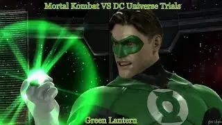 Mortal Kombat VS DC Universe Trials - Green Lantern
