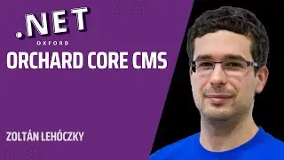 Orchard Core CMS - with Zoltán Lehóczky