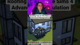 Unlocking advanced manipulation points for curved roofs in The Sims 4 