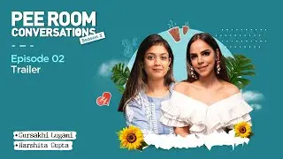 Episode 2 ft. Harshita Gupta aka SoHarshi | Trailer | Pee Room Conversations - S3   @Soharshi_