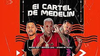 EL CARTEL DE MEDELIN - GUINHO RDF, AFINHO DO FLUXO, JEFFINHO LIMA