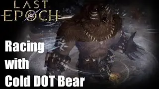 [Last Epoch] Racing with Cold DOT Bear (0.8.4d) HC Rank 2