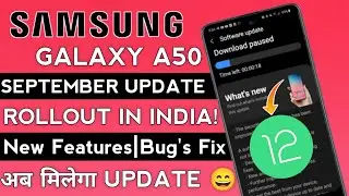 Samsung A50 September Update Rollout 🤩| New Update Galaxy A50|New Features|Bug's Fixed|One Ui 3.1.1
