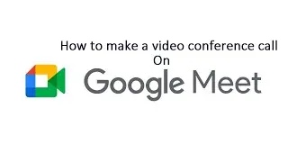 How to make a conference call on google meet