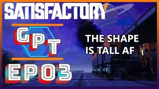 Satisfactory EP3 - Things Take Shape?