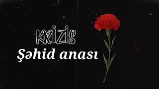 KRİZİS - Şəhid anası