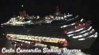 Costa Concordia Sinking Reverse
