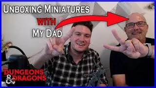Dungeons & Dragons Miniatures Unboxing with My Dad