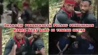 Dramatis Penangkapan Pelaku Pembunuhan Warga Adat Buru di Tengah Hutan
