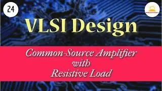 Common-Source Amplifier | Resistive Load | #mosfet | #semiconductor | #vlsi