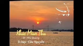 KHÚC MÙA THU. St: Phú Quang. Tr.vày: U80 Cầu Nguyễn.