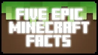 Minecraft: Five Epic Minecraft Facts! (Minecraft Top 5) | iJevin