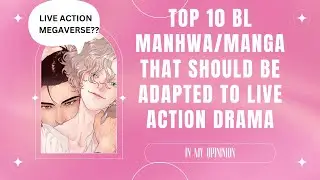 Top 10 BL/ Yaoi Manhwa/Manga that should be adapted to Live action Drama (in my opinion)