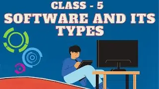 Class 5 | SOFTWARE AND ITS TYPES | Chapter 2 | ICSE Syllabus