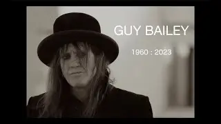 GUY BAILEY 1960 : 2023