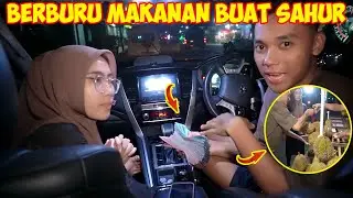 BERBURU MAKANAN BUAT SAHUR BARENG ISTRI