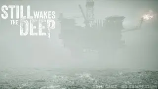 Still Wakes the Deep ➤ Full Game ➤ EN sound ➤ RU sub ➤ No Commentary ➤ Ultrawide 21:9