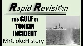 GCSE Rapid Revision: The Gulf of Tonkin Incident