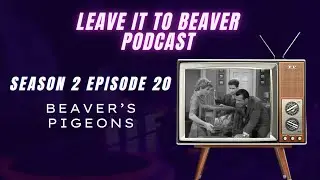 Leave it to Beaver Podcast (Season 2 Episode 20) Beaver’s Pigeons