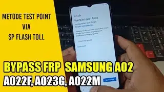 Bypass Frp Samsung A02 A022F/A022G/A022M (Lupa Akun Goggle) Test Point