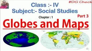class 4 social science lesson no. 1 globes and maps (part3)