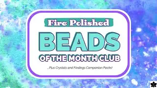 Fire Polished Beads of the Month Club | Cool Chromatics