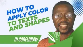 How to apply color to text and shapes in Coreldraw