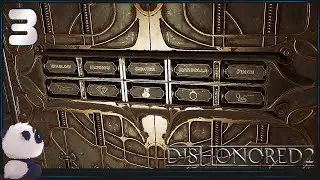 Dishonored 2 ● Прохождение #3 ● ВЕДЬМА ЭШВОРТ, СУДЬБЫ ВРАГОВ И КОДОВЫЙ ЗАМОК