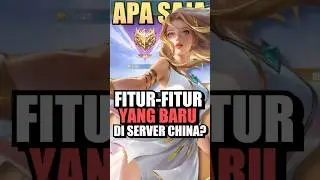 Fitur apa saja yang baru di ML China kali ini?