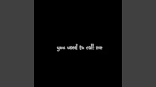 You Used to Call Me